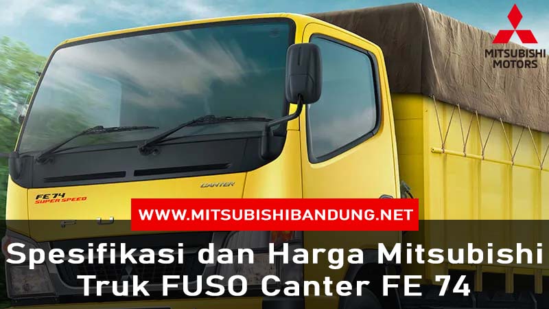 Spesifikasi dan Harga Mitsubishi Truk FUSO Canter FE 74